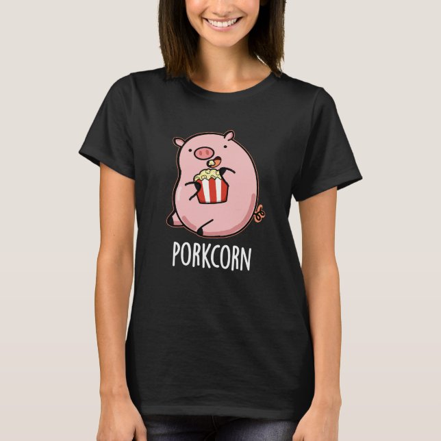 Porkcorn Funny Popcorn Pun Dark BG T-Shirt (Vorderseite)