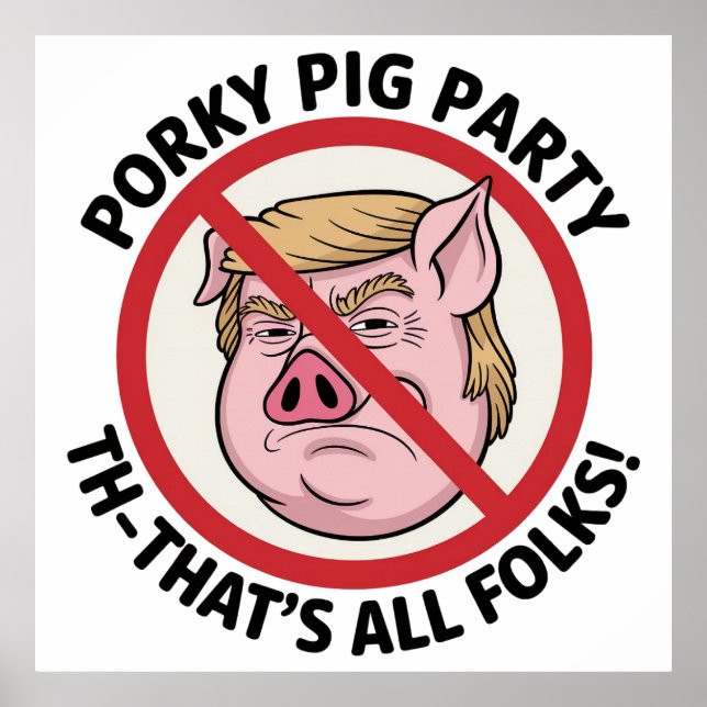 Porky Pig Party: Game Over for One-Party Rule Poster (Vorne)