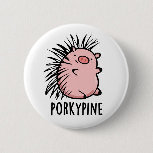 Porky-Pine Funny Porcupine Pig Pun Button