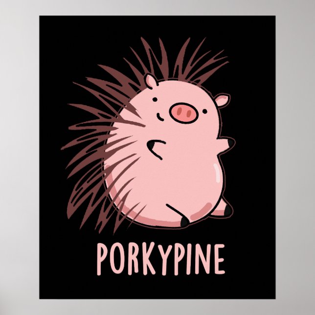 Porky-Pine Funny Porcupine Pig Pun Dark BG Poster (Vorne)