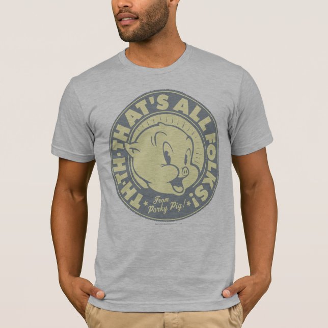 Porky TH-TH-DAS IST ALLES FOLKT! T-Shirt (Vorderseite)
