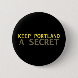 Portland A Secret behalten Button