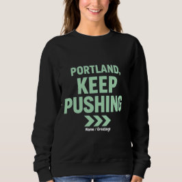 Portland, Weiterkämpfen Motivationaler Minimalist  Sweatshirt