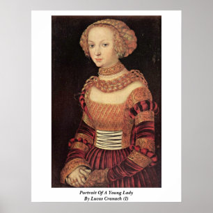 Portrait einer jungen Frau von Lucas Cranach (I) Poster