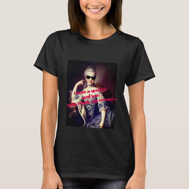 Portrait of Marie Antoinette with Sunglasses quote T-Shirt (Vorderseite)
