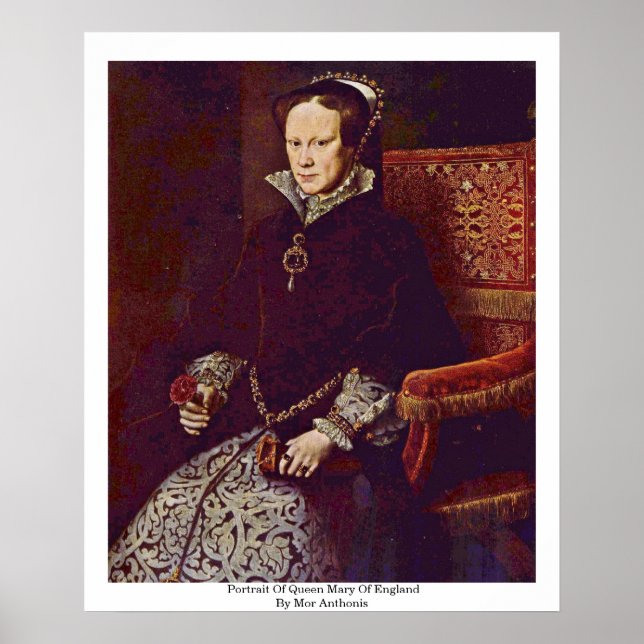 Portrait von Königin Maria von England durch Mor A Poster (Vorne)