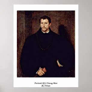 Porträt eines jungen Mannes von Tizian Poster