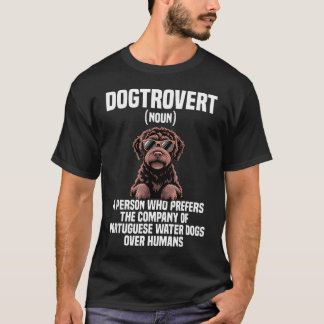 Portugiesischer Wasserhund Liebhaber Dogtrovert Po T-Shirt