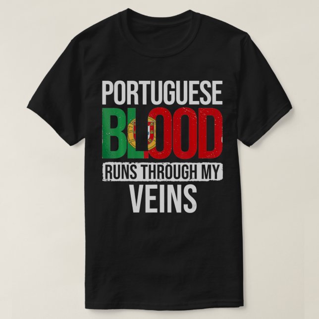 Portuguese Blood Runs Through My Veins Portugal Po T-Shirt (Design vorne)