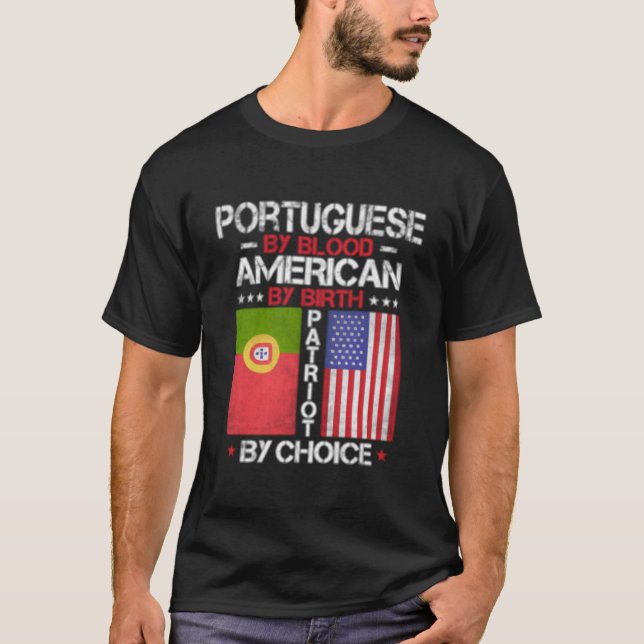 Portuguese By Blood American By Birth Patriot By C T-Shirt (Vorderseite)