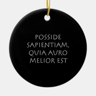 Posada sapientiam quia auro melior est keramik ornament