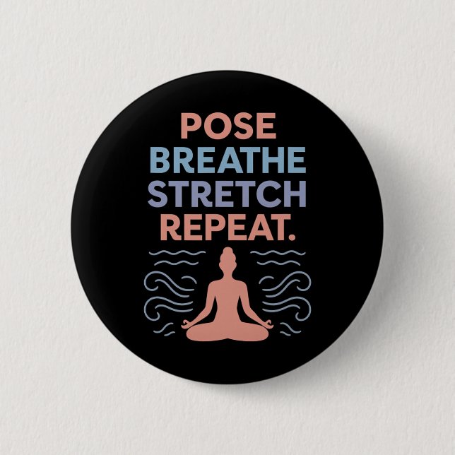 Pose Atmen Stretch Wiederholung Yoga Zen Flow Desi Button (Vorderseite)