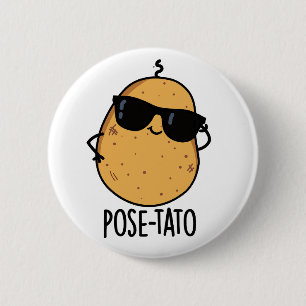Pose tato Funny Potato Pun Button