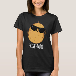 Pose tato Funny Potato Pun Dark BG T-Shirt
