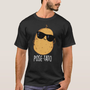 Pose tato Funny Potato Pun Dark BG T-Shirt