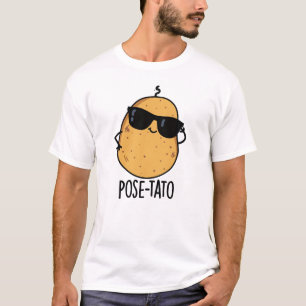 Pose tato Funny Potato Pun T-Shirt