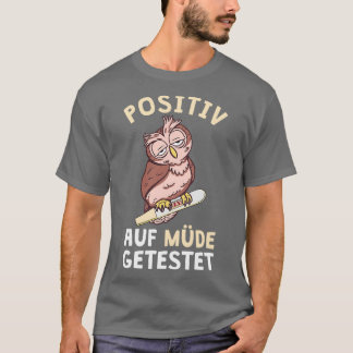 Positiv auf ermüdet getestete Night Shift Nurse 2 T-Shirt