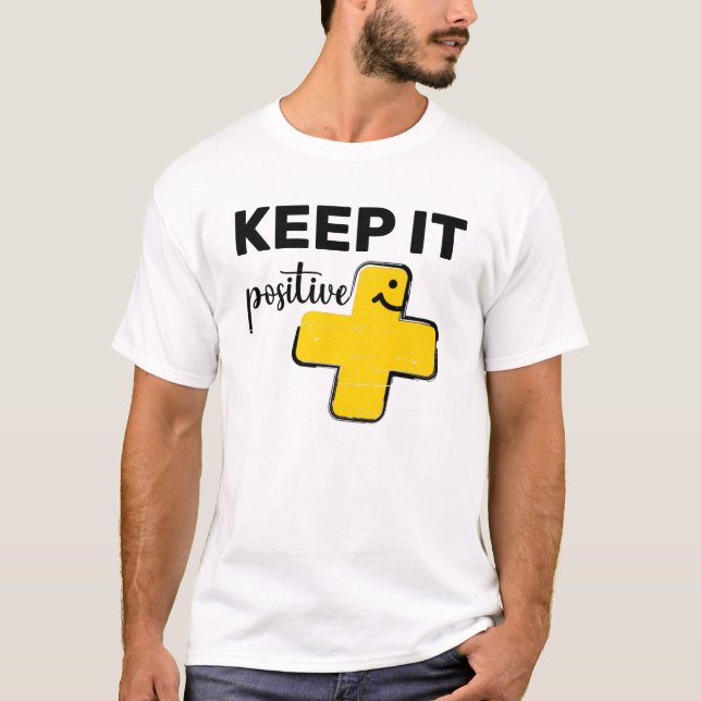 Positiv behalten + niedlich plus Zeichen T-Shirt (Vorderseite)