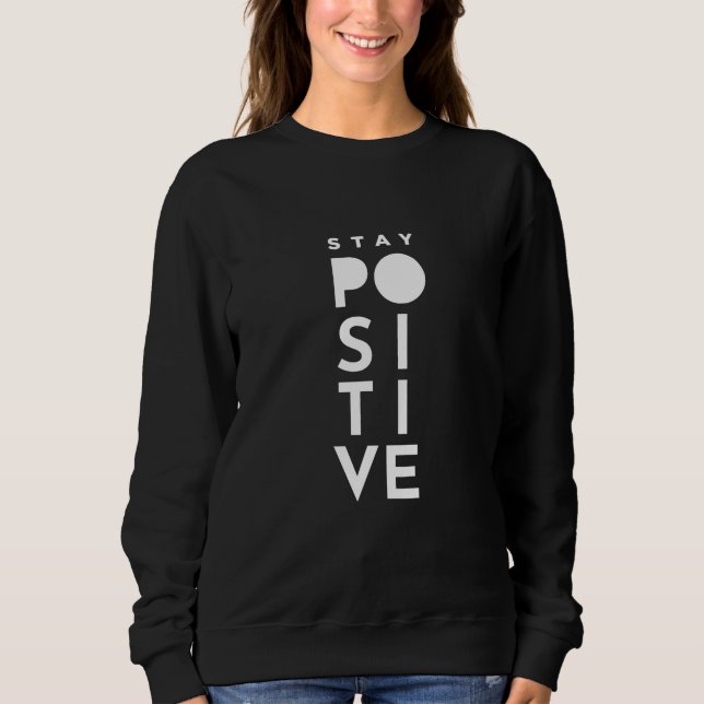 Positiv bleibe sweatshirt (Vorderseite)