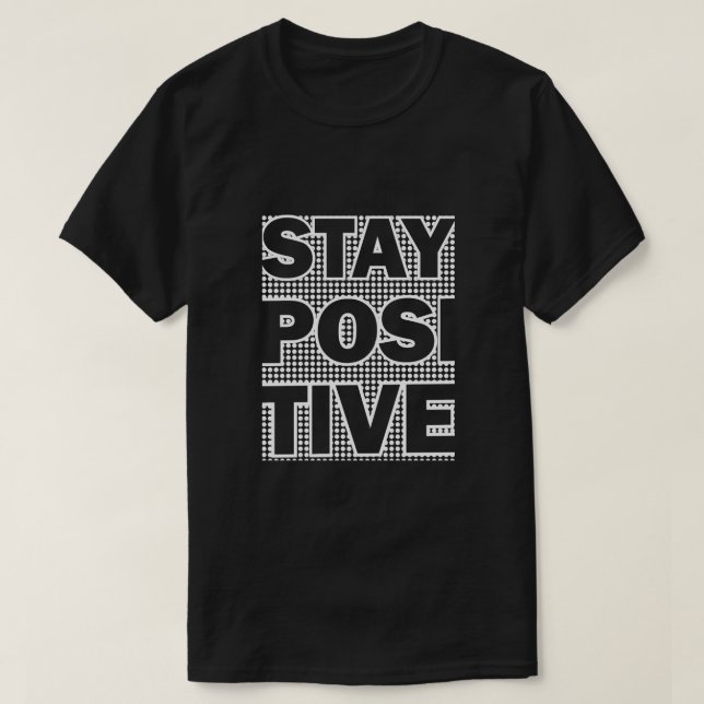 Positiv bleibe T-Shirt (Design vorne)