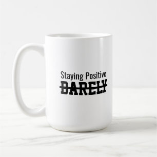 Positiv bleiben, gerade so kaffeetasse