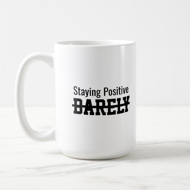 Positiv bleiben, gerade so kaffeetasse (Links)