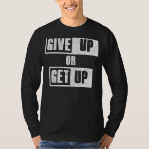 Positiv-energetisch aufgeben oder Motivierend aufs T-Shirt
