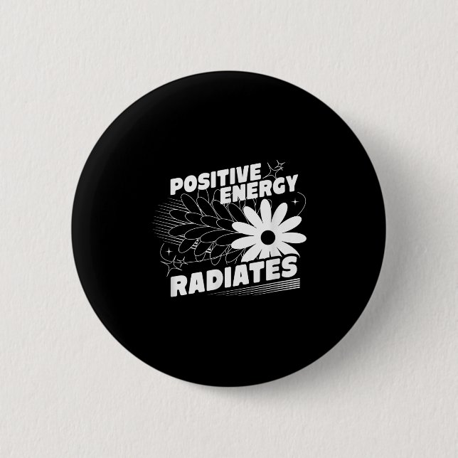 Positiv, Energie strahlt positive Zitat Inspirati Button (Vorderseite)