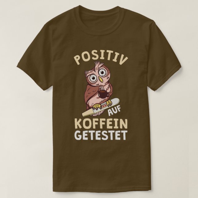 Positiv für Koffein getestete Ambulanzkrankheit T-Shirt (Design vorne)