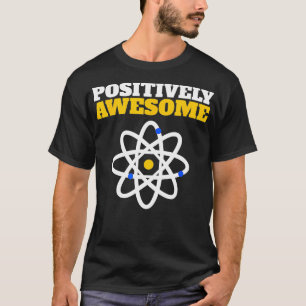 Positiv Phantastischer lustiger Wissenschaftslover T-Shirt