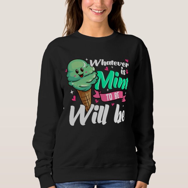 Positive Affirmation Mint Ice Cream Sweatshirt (Vorderseite)