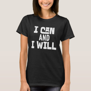Positive Bejahung Motivierend mächtig Ich kann T-Shirt