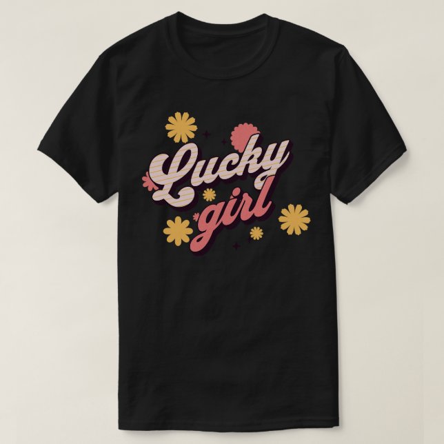 Positive Bejahungen des Lucky Girl-Syndroms T-Shirt (Design vorne)