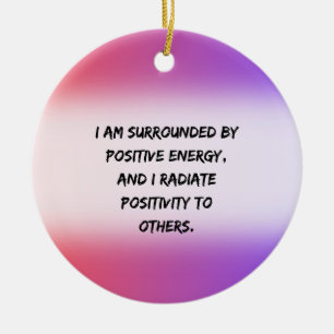 positive Energie - Motivierend Zitat Keramik Ornament