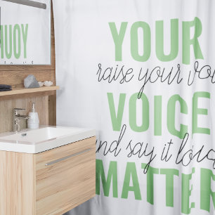 Positive Green Deine Stimme zählt Motivationszitat Duschvorhang