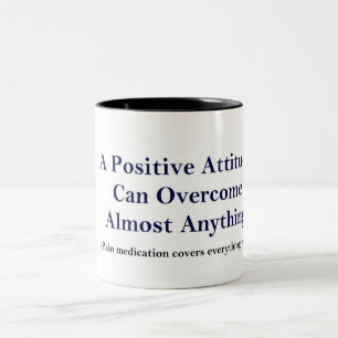 Positive Haltung/Schmerz Meds Spaß-Kaffee-Tasse Zweifarbige Tasse