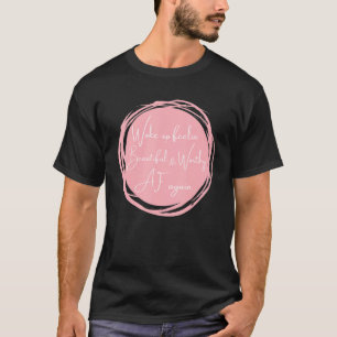 Positive inspirierende Zitate Beautiful & Worthy A T-Shirt