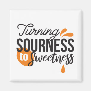 Positive Lebensnachricht - Sour auf Sweet verwande Magnet