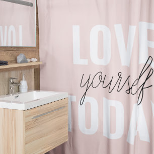  Positive Liebe dich heute Pastell-Rosa Zitat  Duschvorhang