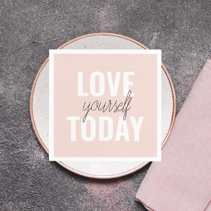 Positive Liebe dich selbst heute Pastell-Rosa Zit Serviette