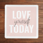 Positive Liebe Sie heute Pastel Pink Zitat Acryl Tablett<br><div class="desc">Positive Liebe Sie heute Pastel Pink Zitat</div>