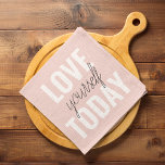 Positive Liebe Sie heute Pastel Pink Zitat Geschirrtuch<br><div class="desc">Positive Liebe Sie heute Pastel Pink Zitat</div>