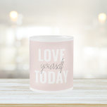 Positive Liebe Sie heute Pastel Pink Zitat Mattglastasse<br><div class="desc">Positive Liebe Sie heute Pastel Pink Zitat</div>