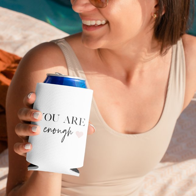 Positive Motivation Sie sind genug Zitat Dosenkühler (Von Creator hochgeladen)