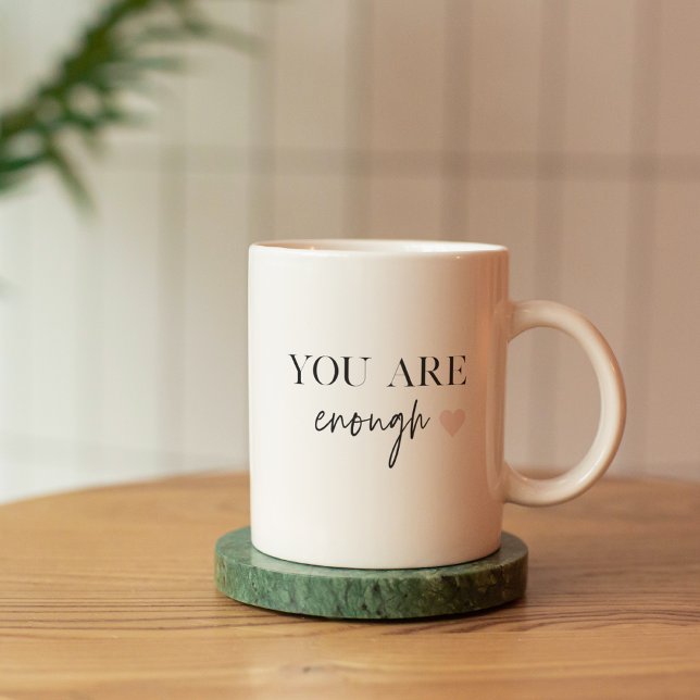 Positive Motivation Sie sind genug Zitat Kaffeetasse (Von Creator hochgeladen)