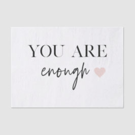 Positive Motivation Sie sind genug Zitat Seidenpapier