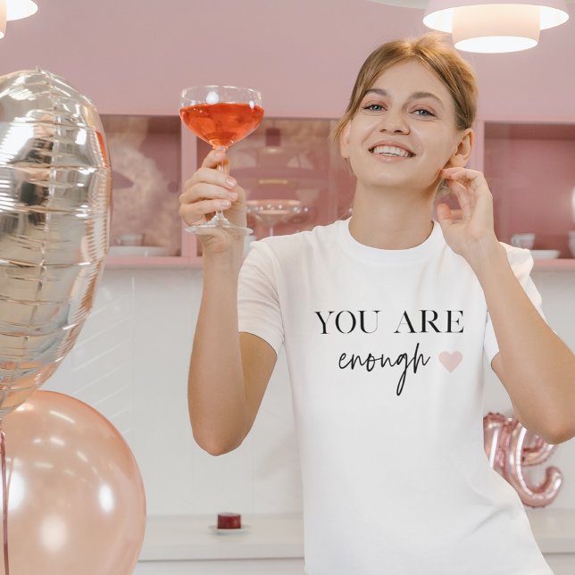 Positive Motivation Sie sind genug Zitat T-Shirt (Von Creator hochgeladen)