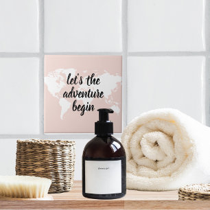 Positive Pink Lass uns die Abenteuer beginnen Welt Fliese