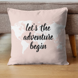 Positive Pink Lass uns die Abenteuer beginnen Welt Kissen