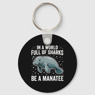 Positive Saying Manatees Geschenk Welt der Haie Se Schlüsselanhänger